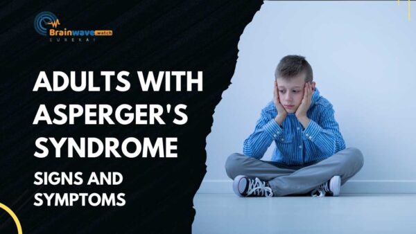 Adults With Asperger's Syndrome: Signs And Symptoms