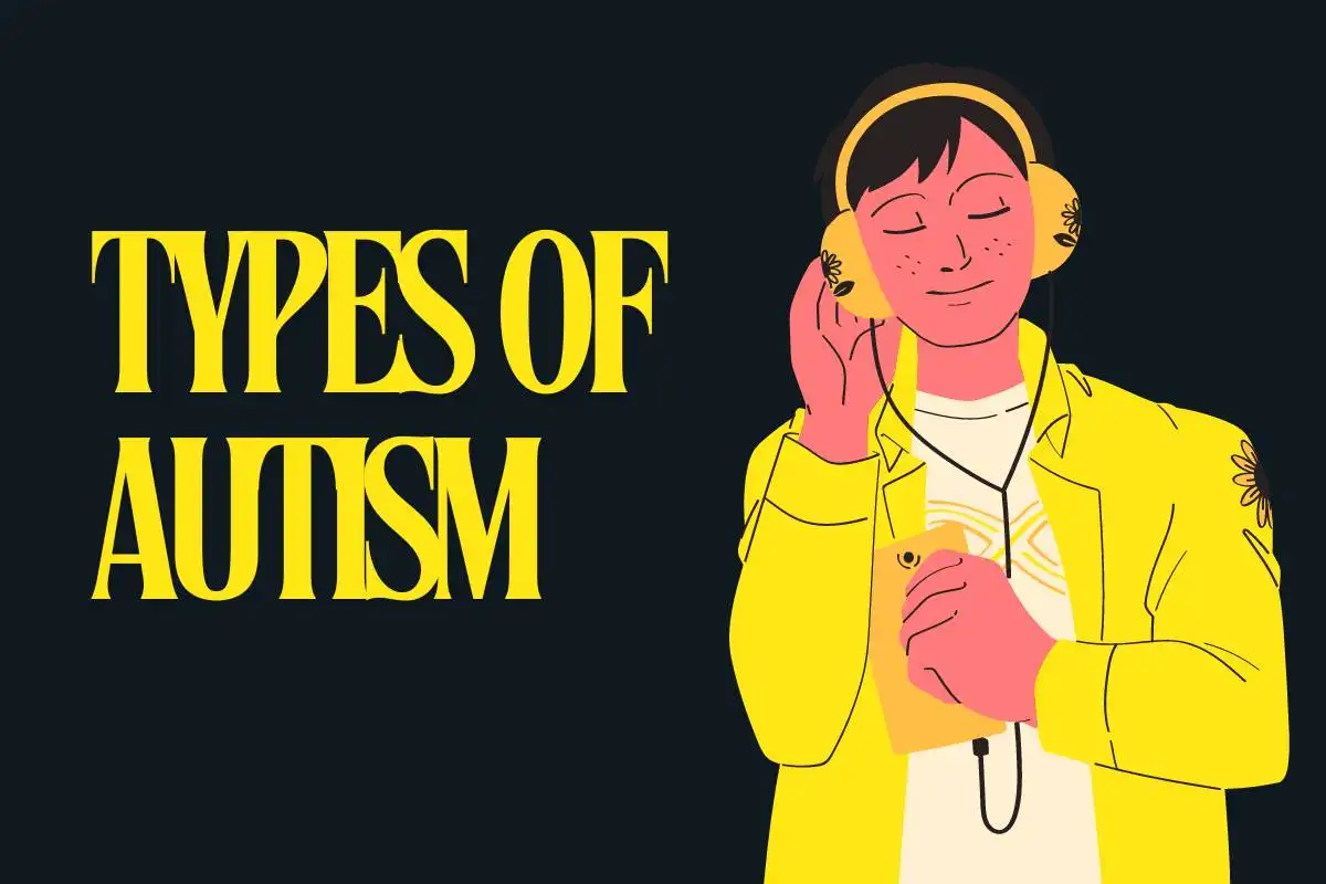 5 Different Types of Autism Explained - Complete Guide