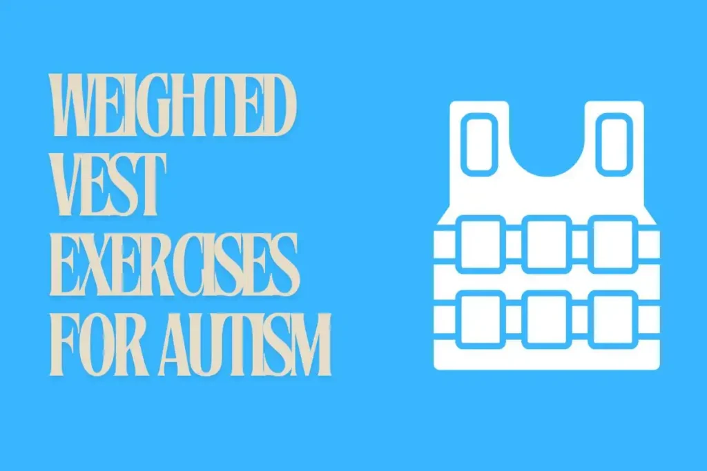 Weighted Vest Exercises for Autism