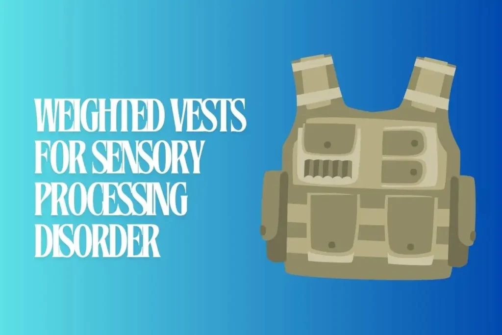 Weighted Vests for Sensory Processing Disorder