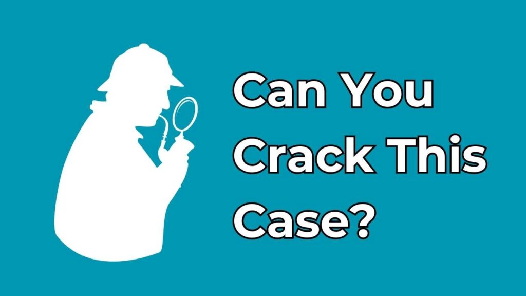 Can You Crack the Case?