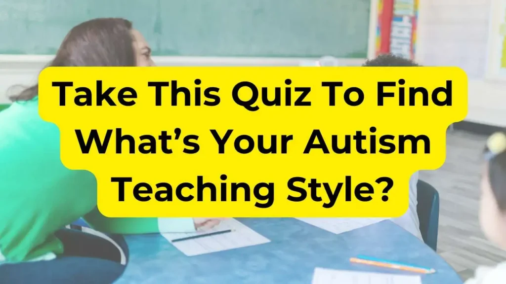 What’s Your Autism Teaching Style